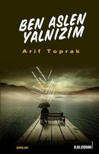 Ben Aslen Yalnızım - Arif Toprak - Kaldırım