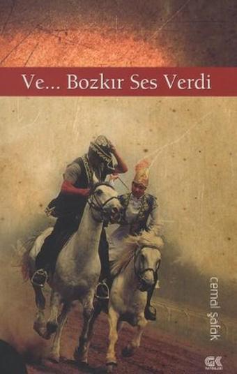 Ve... Bozkır Ses Verdi - Cemal Şafak - Gençlik Kitabevi Yayınları