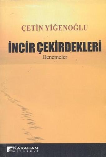 İncir Çekirdekleri - Çetin Yiğenoğlu - Karahan Kitabevi
