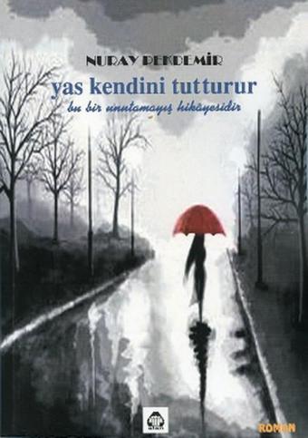 Yas Kendini Tutturur - Nuray Pekdemir - Yeni Alan Yayıncılık