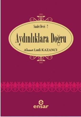 Aydınlıklara Doğru - Lütfi Kazancı - Ensar Neşriyat