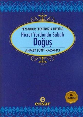 Hicret Yurdunda Sabah Doğuş - Lütfi Kazancı - Ensar Neşriyat