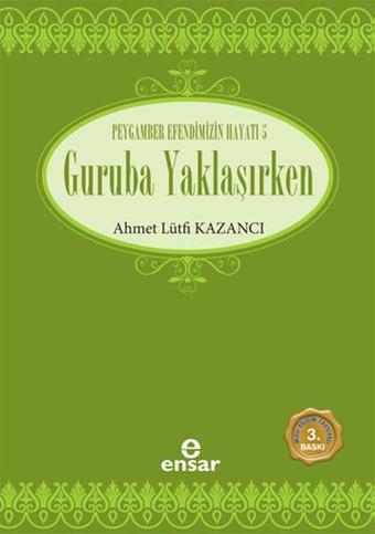 Guruba Yaklaşırken - Lütfi Kazancı - Ensar Neşriyat