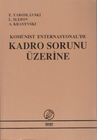 Komünist Enternasyonal'de Kadro Sorunu Üzerine - L. Slepov - İnter Yayınevi