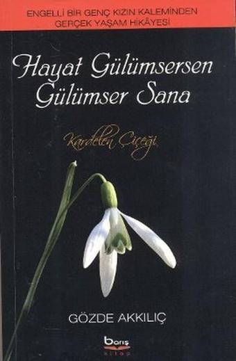 Hayat Gülümserken Gülümser Sana - Gözde Akkılıç - Barış Platin