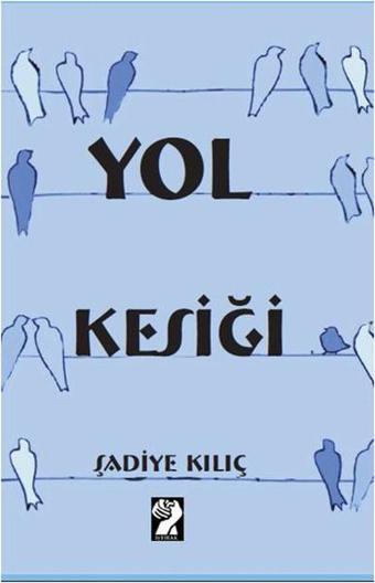 Yol Kesiği - Şadiye Kılıç - İştirak Yayınları