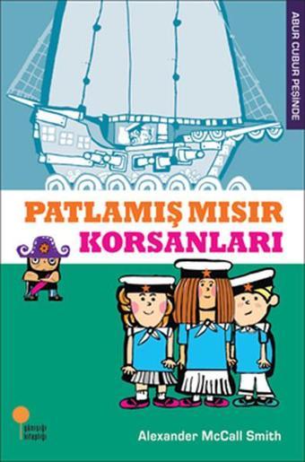 Abur Cubur Peşinde - Patlamış Mısır Korsanları - Alexander McCall Smith - Günışığı Kitaplığı