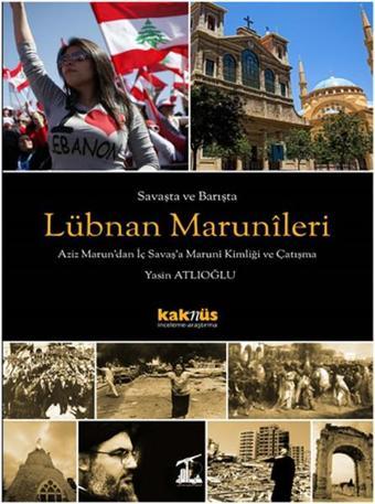 Lübnan Marunileri - Yasin Atlıoğlu - Kaknüs Yayınları