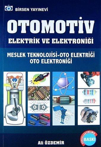 Otomotiv Elektrik ve Elektroniği / Meslek Teknolojisi-Oto Elektriği Oto Elektroniği - Birsen Yayınevi