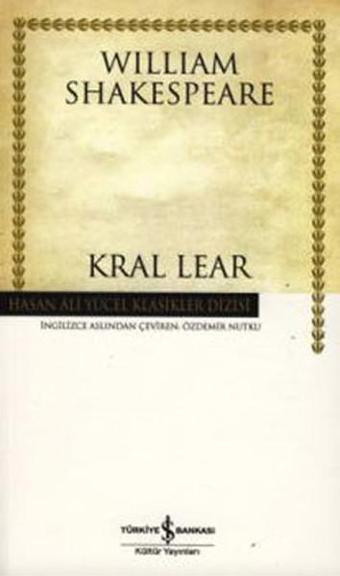 Kral Lear - Hasan Ali Yücel Klasikleri - William Shakespeare - İş Bankası Kültür Yayınları