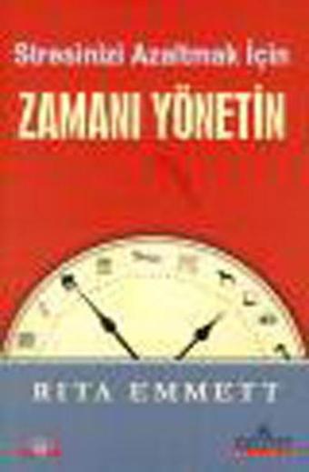 Stresinizi Azaltmak İçin Zamanı Yönetin - Rita Emmett - Kariyer Yayınları