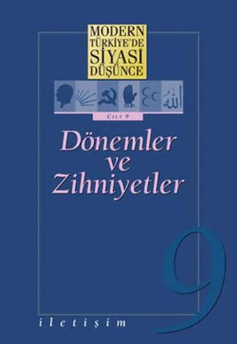 Dönemler ve Zihniyetler - Modern Türkiye'de Siyasi Düşünce 9 - İletişim Yayınları