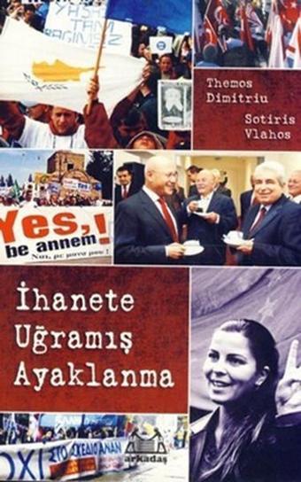 İhanete Uğramış Ayaklanma - Themos Dimitriu - Arkadaş Yayıncılık