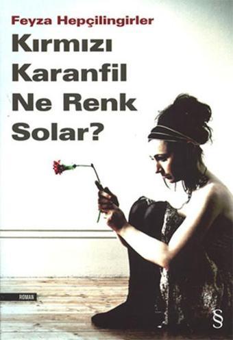 Kırmızı Karanfil Ne Renk Solar ? - Feyza Hepçilingirler - Everest Yayınları