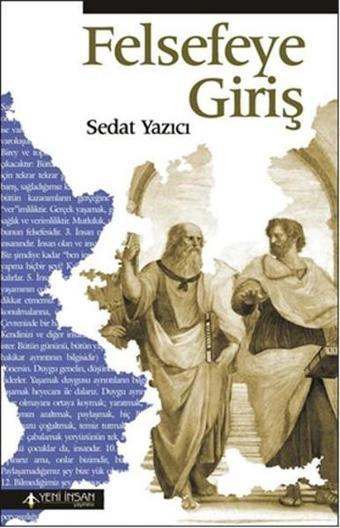 Felsefeye Giriş - Sedat Yazıcı - Yeni İnsan Yayınevi