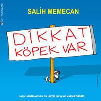 Dikkat Köpek Var ! - Salih Memecan - Mart Yayınları