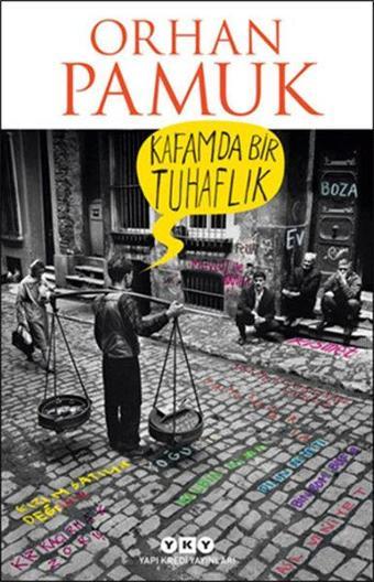 Kafamda Bir Tuhaflık - Orhan Pamuk - Yapı Kredi Yayınları