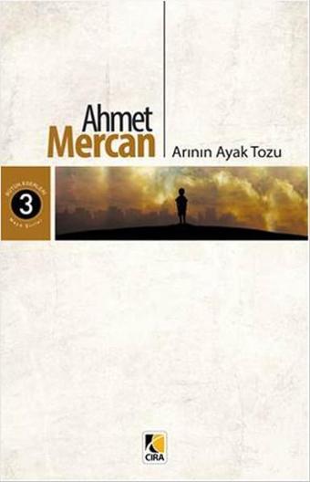 Arının Ayak Tozu - Ahmet Mercan - Çıra Yayınları