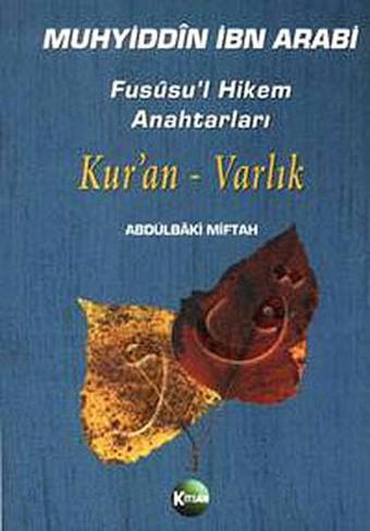 Fususu'l Hikem Anahtarları Kur'an - Varlık - Muhyiddin İbn Arabi (Ebû Bekir Muhammed b. Ali) - Kitsan Yayınevi