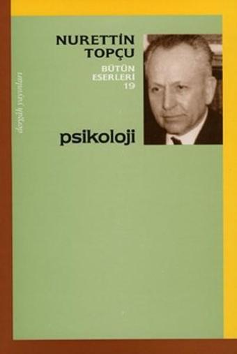 Psikoloji - Nurettin Topçu Bütün Eserleri 19 - Nurettin Topçu - Dergah Yayınları