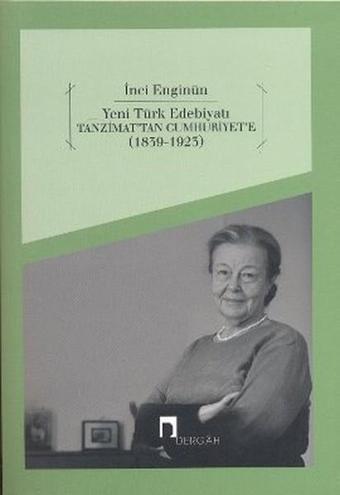 Yeni Türk Edebiyatı Tanzimat'tan Cumhuriyet'e - İnci Enginün - Dergah Yayınları