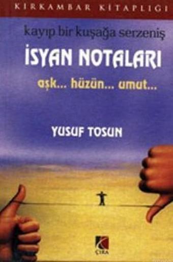 Kayıp Bir Kuşağa Serzeniş İsyan Notaları - Yusuf Tosun - Çıra Yayınları