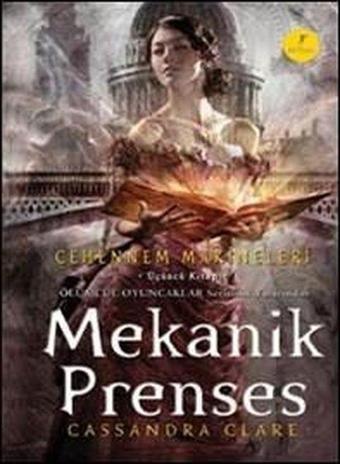 Mekanik Prenses - Cehennem Makineleri 3 - Cassandra Clare - Artemis Yayınları