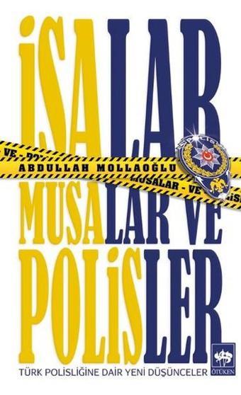 İsalar Musalar ve Polisler - Abdullah Mollaoğlu - Ötüken Neşriyat