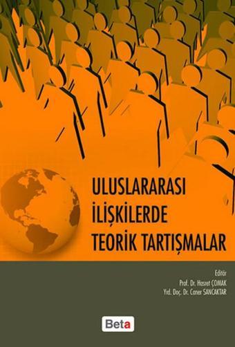 Uluslararası İlişkilerde Teorik Tartışmalar - Hasret Çomak - Beta Yayınları