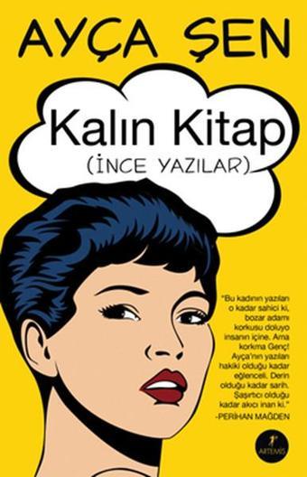 Kalın Kitap (İnce Yazılar) - Ayça Şen - Artemis Yayınları