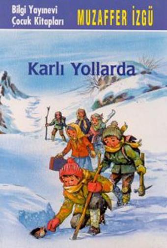 Karlı Yollar - Muzaffer İzgü - Bilgi Yayınevi