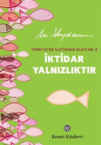 İktidar Yalnızlıktır - Ali Saydam - Remzi Kitabevi