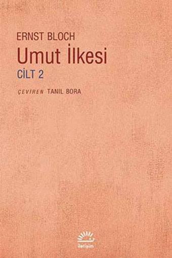 Umut İlkesi 2. Cilt - Ernst Bloch - İletişim Yayınları