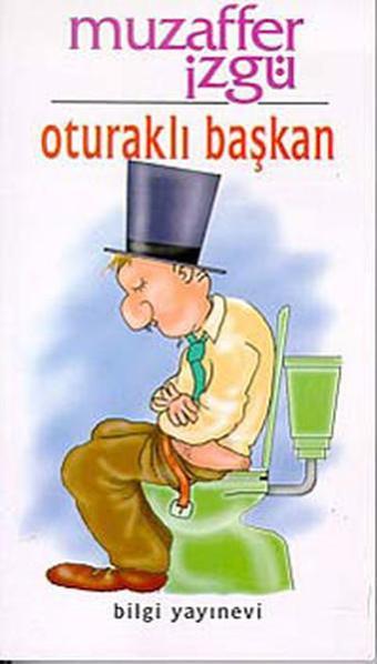 Oturaklı Başkan - Muzaffer İzgü - Bilgi Yayınevi