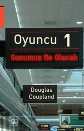 Oyuncu 1 - Douglas Coupland - İthaki Yayınları