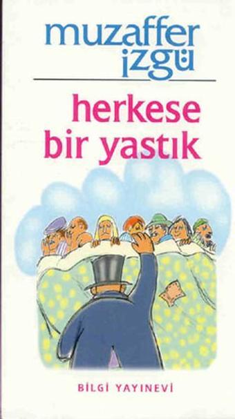 Herkese Bir Yastık - Muzaffer İzgü - Bilgi Yayınevi