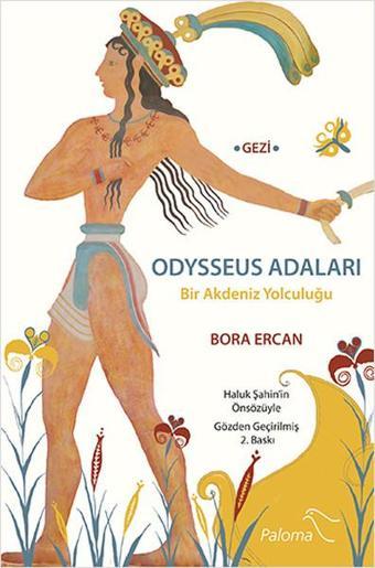 Odysseus Adaları Bir Akdeniz Yolculuğu - Bora Ercan - Paloma Yayınevi