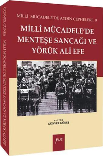 Milli Mücadelede Menteşe Sancağı ve Yörük Ali Efe - Günver Güneş - Pia