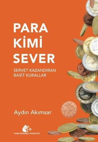 Para Kimi Sever - Servet Kazandıran Basit Kurallar - Kolektif  - Meşe Kitaplığı