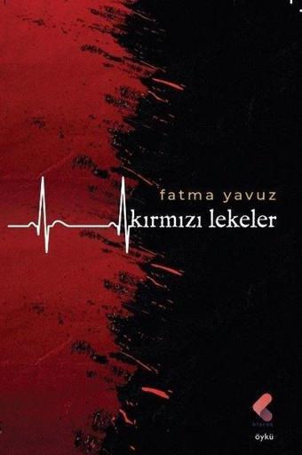 Kırmızı Lekeler - Fatma Yavuz - Klaros Yayınları