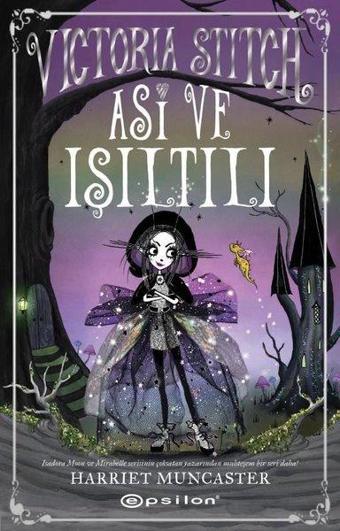 Victoria Stitch: Asi ve Işıltılı - Harriet Muncaster - Epsilon Yayınevi