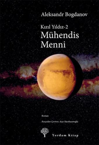 Kızıl Yıldızı 2 - Mühendis Menni - Aleksandr Bogdanov - Yordam Kitap