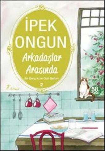 Arkadaşlar Arasında - Bir Genç Kızın Gizli Defteri 2 - İpek Ongun - Artemis Yayınları