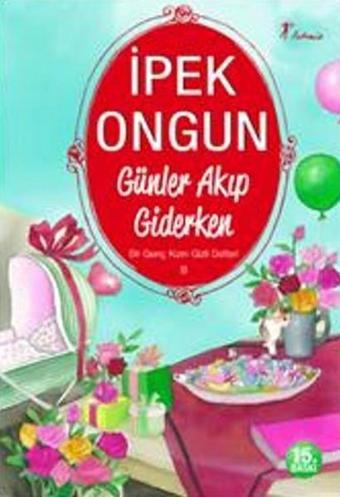 Bir Genç Kızın Gizli Defteri - 8 Günler Akıp Giderken - İpek Ongun - Artemis Yayınları