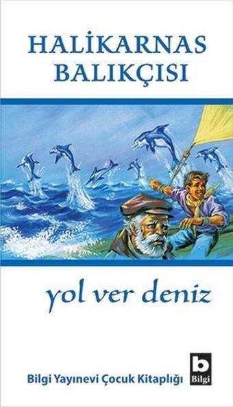 Yol Ver Deniz - Halikarnas Balıkçısı - Bilgi Yayınevi