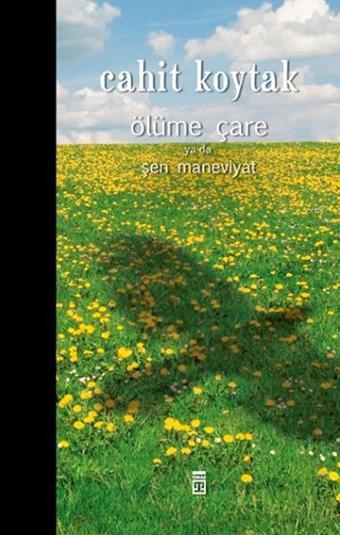 Ölüme Çare Ya Da Şen Maneviyat - Cahit Koytak - Timaş Yayınları