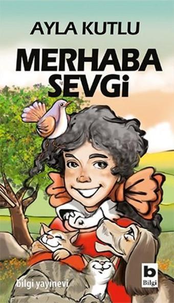 Merhaba Sevgi - Ayla Kutlu - Bilgi Yayınevi