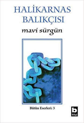 Mavi Sürgün - Halikarnas Balıkçısı - Bilgi Yayınevi