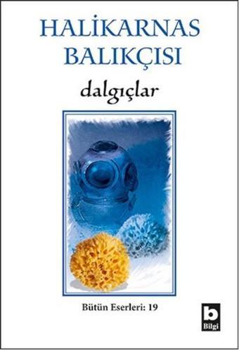 Dalgıçlar - Halikarnas Balıkçısı - Bilgi Yayınevi