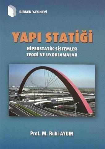 Birsen Yayınevi Yapı Statiği / Hiperstatik Sistemler Teori ve Uygulamalar - Birsen Yayınevi